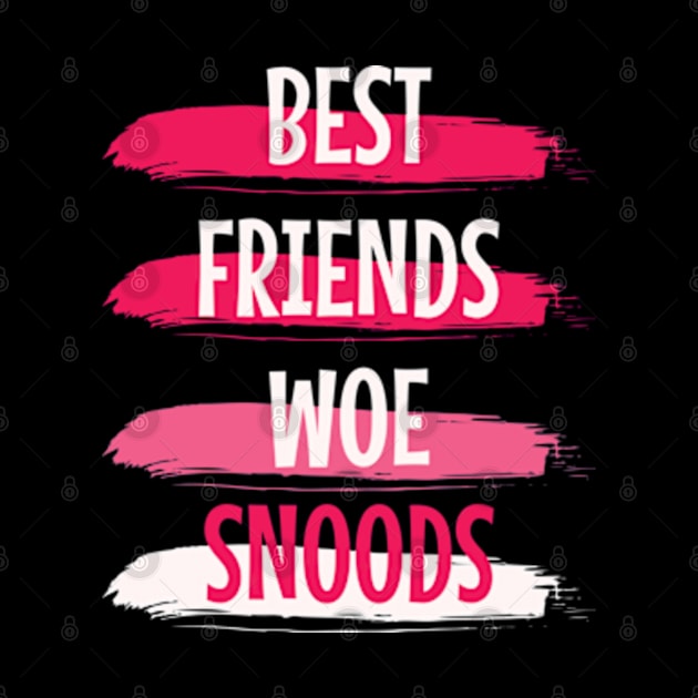 Best Friends Wear Snoods by Worldengine