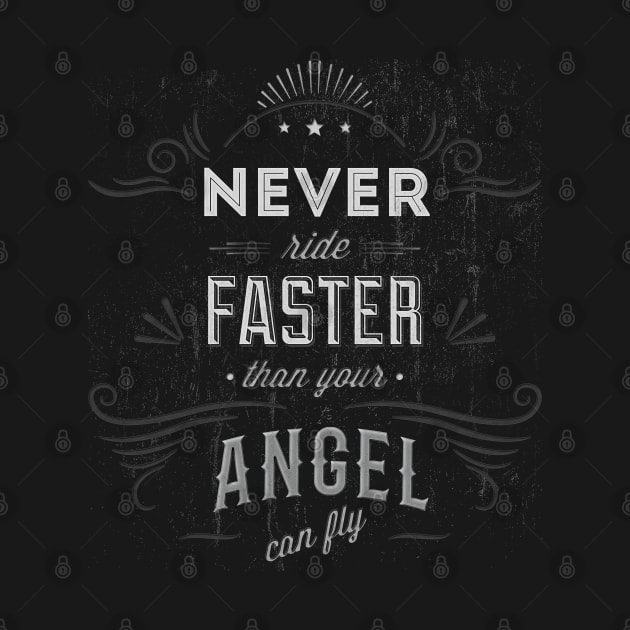 Never ride faster than ... by GNDesign