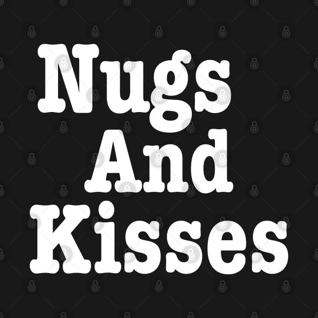 Nugs And Kisses-Chicken Nuggets Lover by HobbyAndArt