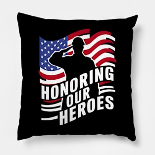 Honoring our Heroes | veteran lover gifts Pillow