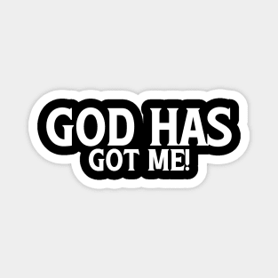 God Has Got Me Magnet