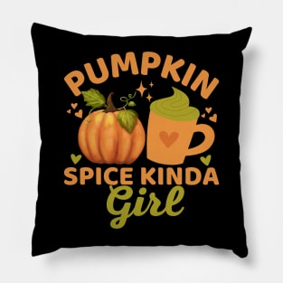 Pumpkin Spice Kinda Girl Funny Pumpkin Spice Latte Lover Gift Pillow