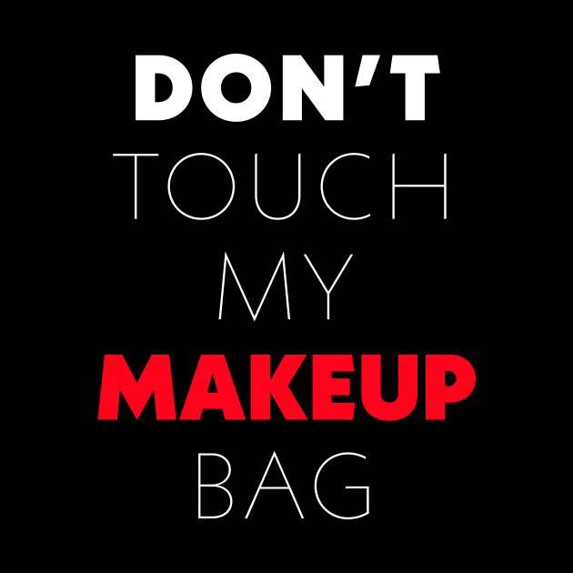 Don't touch my makeup bag by TimTheSheep