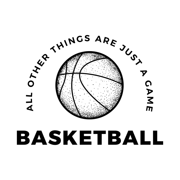 Basketball, All other things are just a game, style 6 by Aitio1