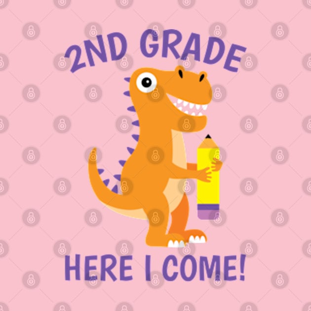 2nd Grade Here I Come! Cute Dinosaur Back To School Quote by JaiStore