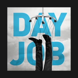 Day Job T-Shirt