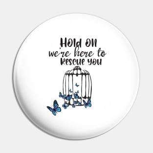 Hold on we're here to rescue you Pin