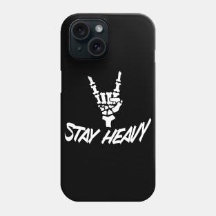 Stay Heavy Phone Case