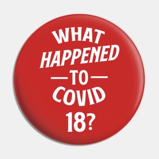 What Happened to Covid 18? Pin