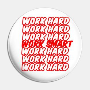 work smart not hard Pin