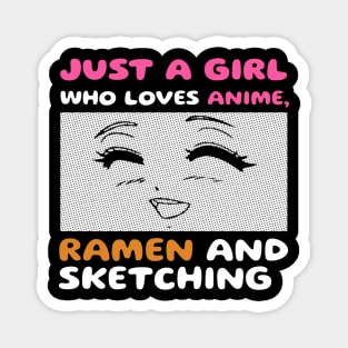 Just A Girl Who Loves Anime Ramen And Sketching Japan Anime Magnet