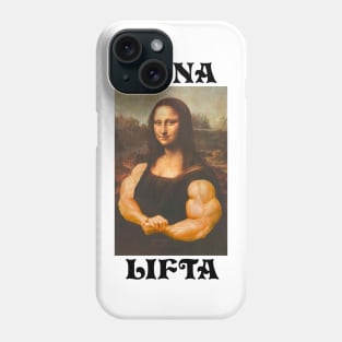 Mona Lifta Strong Mona Lisa Gym Meme Phone Case