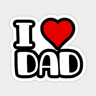 i love dad , dad lover Magnet