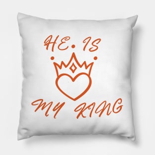 HE IS MY KING, ROMANTIC COOL Pillow