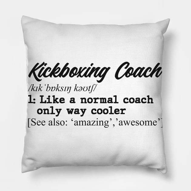 Kickboxing coach. Perfect present for mom dad father friend him or her Pillow by SerenityByAlex