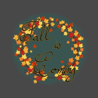 Fall is coming T-Shirt