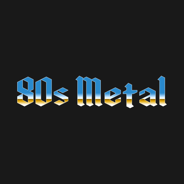 80s Metal by GloopTrekker