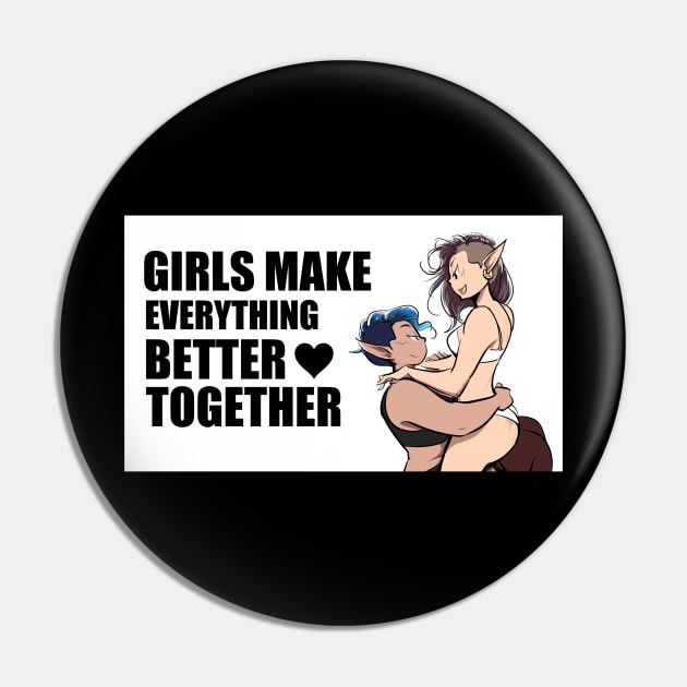GIRLS MAKE EVERYTHING BETTER TOGETHER Pin by SHOP ACHIRU