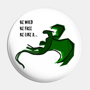 Be like a Dragon (light only) Pin