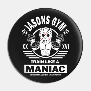 Jasons Gym, Train Like A Maniac Pin