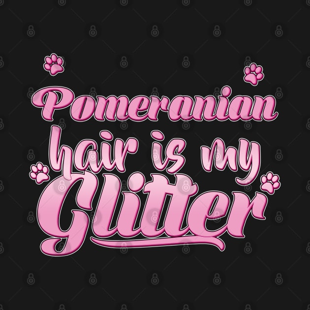 Pomeranian Hair Is My Glitter - Dog Gift graphic print by theodoros20