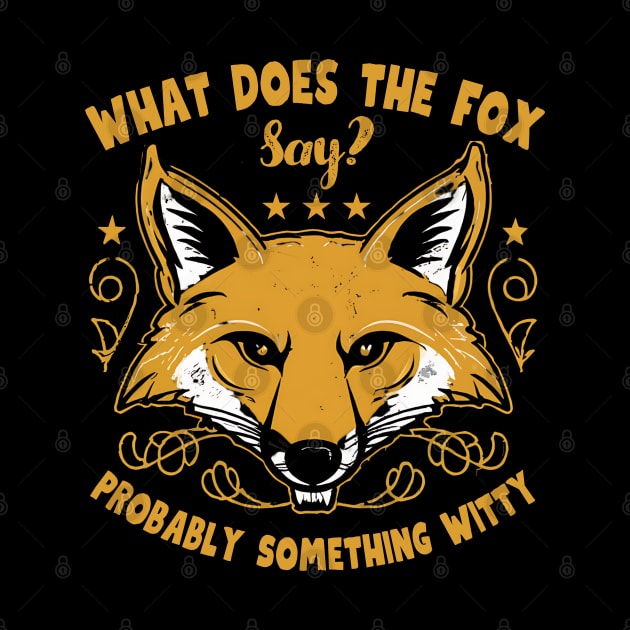 What does the fox say probably something witty by NomiCrafts