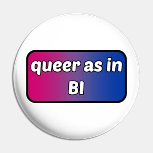 Queer as in... Bi - Bisexual Flag Pin