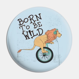 born to be wild Pin