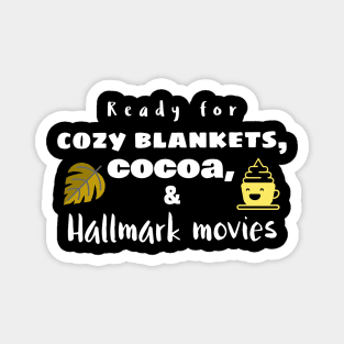 Cozy Blankets, Cocoa, and Hallmark Movies Magnet