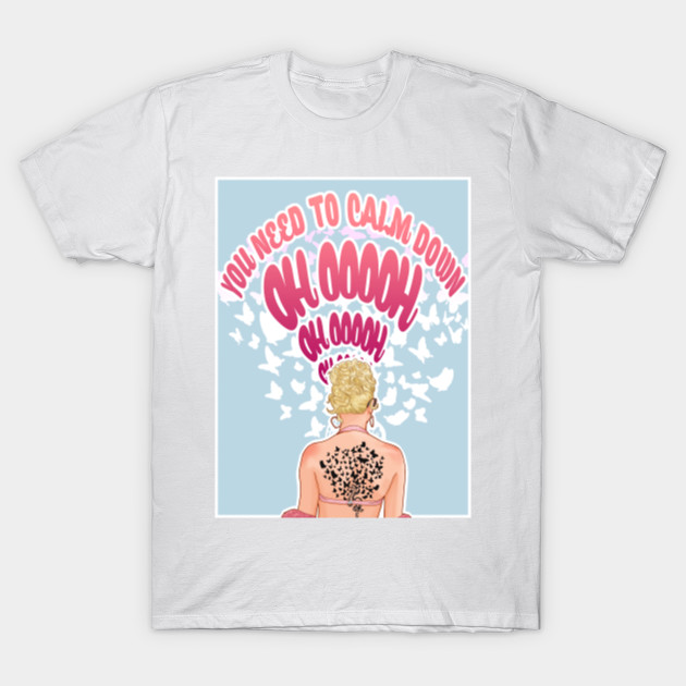 You Need To Calm Down You Need To Calm Down T Shirt Teepublic