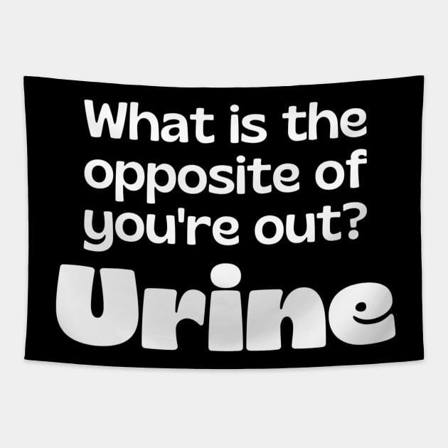 Urine - funny nurse joke/pun (white) Tapestry by PickHerStickers