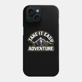 Take It Easy Adventure Phone Case