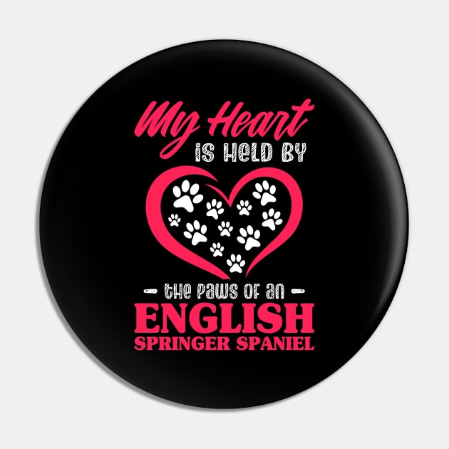 My Heart Is Held By The Paws Of A English Springer Spaniel Pin by White Martian