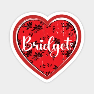 I Love Bridget First Name I Heart Bridget Magnet