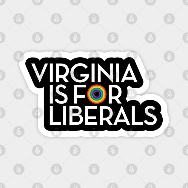 Virginia is for Liberals (white) Magnet by Assertive Shirts