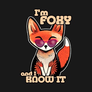 I'm Foxy And I Know It T-Shirt