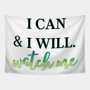 I can and I will, Watch Me Tapestry