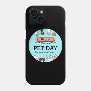 Happy national pet day (our best friend’s day) Phone Case