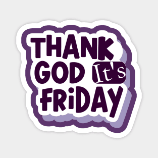 Thank God i'ts Friday Magnet