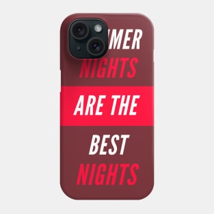 Summer Nights Are The Best Nights Phone Case