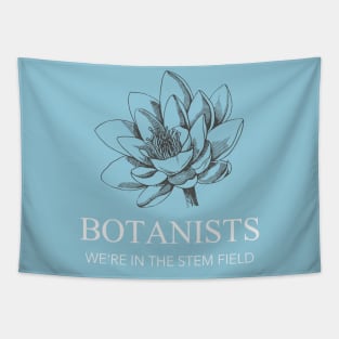 Botanists, We're in the STEM Field Tapestry