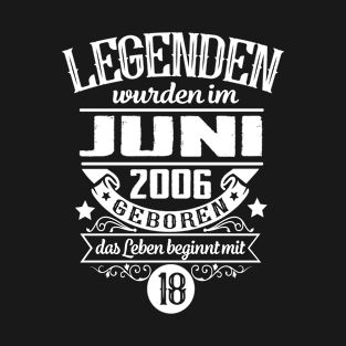 18 Geburtstag Legenden geboren Juni 2006 T-Shirt