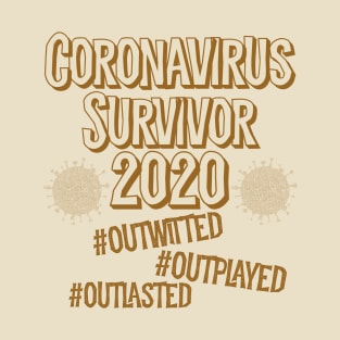 Coronavirus survivor 2020 outwitted outplayed outlasted T-Shirt