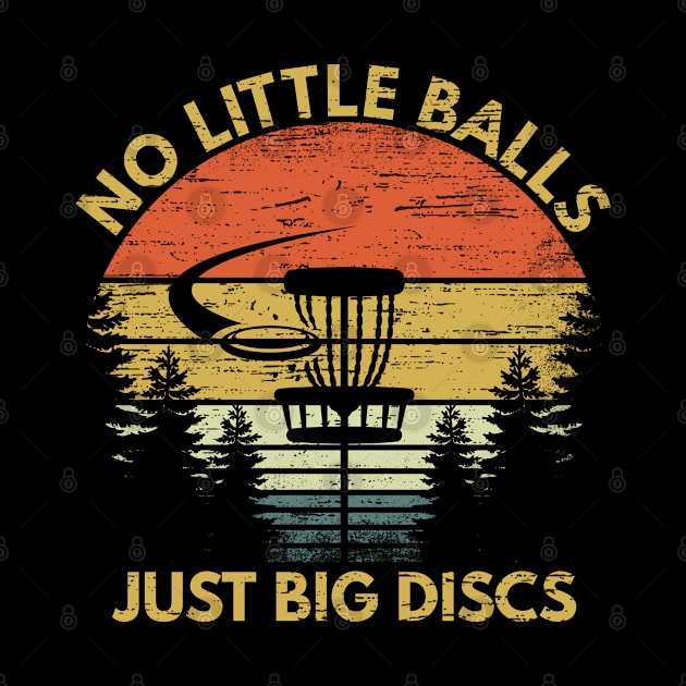 No Little Balls Just Big Discs Funny Disc Golf Saying Gift by RK Design