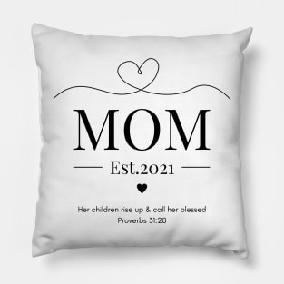 Her children rise up and call her blessed Mom Est 2021 Pillow