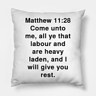 Matthew 11:28 King James Version Bible Verse Text Pillow