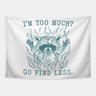 I'm Too Much Go Find Less Retro T-Shirt, Vintage 90sRaccoon Boss T-shirt, Funny 90s Trash Panda Shirt, Minimalistic Unisex Graphic Tapestry