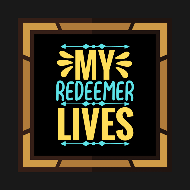 My Redeemer Lives by Prayingwarrior
