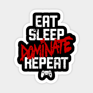 Eat Sleep Dominate Repeat Magnet