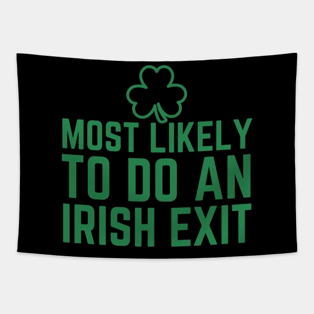 Most Likely To Do An Irish Exit Tapestry by HobbyAndArt